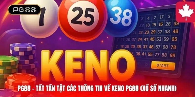 Ảnh bìa tất tần tật các thông tin về keno PG88 (xổ số nhanh)