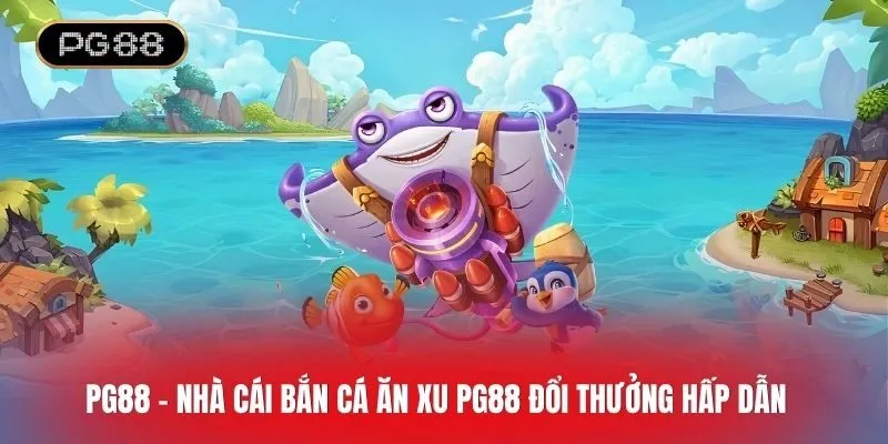 Khám phá thế giới đại dương bắn cá ăn xu PG88