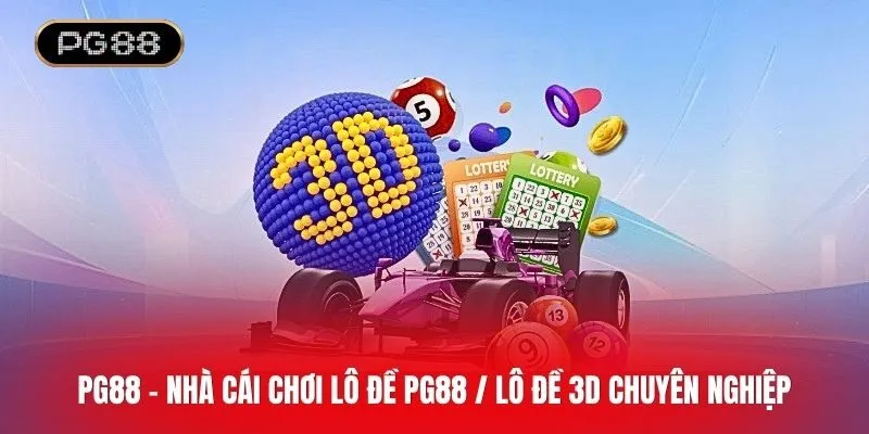 Khám phá thế giới Lô đề PG88 / lô 3D