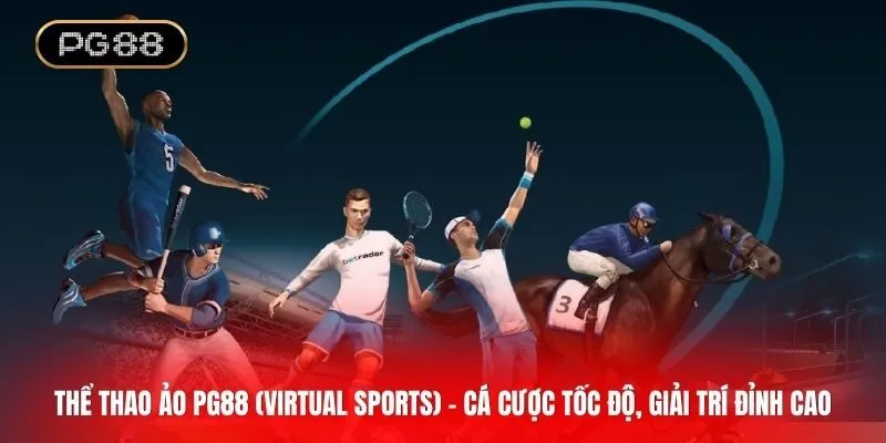 Thể thao ảo PG88 (virtual sports) - Cá cược tốc độ, giải trí đỉnh cao